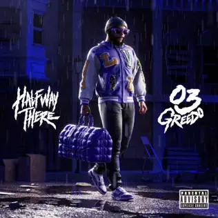 Album: 03 Greedo - Halfway There Halfway There 03 Greedo