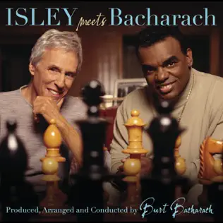 Here I Am Isley Meets Bacharach Ronald Isley Burt Bacharach Here I Am Isley Meets Bacharach Ronald Isley Burt Bacharach