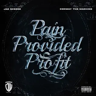 Pain Provided Profit Conway the Machine Jae Skeese Pain Provided Profit Conway the Machine Jae Skeese