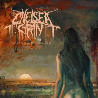 Suffer in Heaven Chelsea Grin Suffer in Heaven Chelsea Grin