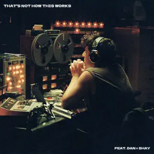 Thats Not How This Works feat. Dan Shay Single Charlie Puth Thats Not How This Works feat. Dan Shay Single Charlie Puth
