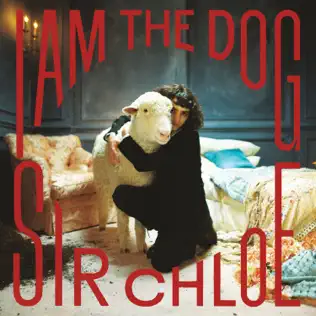 I Am The Dog Sir Chloe I Am The Dog Sir Chloe