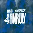 NSG Meekz – Unruly NSG Meekz – Unruly