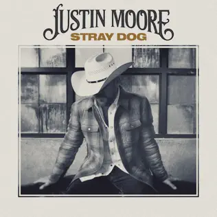 Stray Dog Justin Moore Stray Dog Justin Moore
