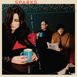 The Girl Is Crying In Her Latte Sparks The Girl Is Crying In Her Latte Sparks