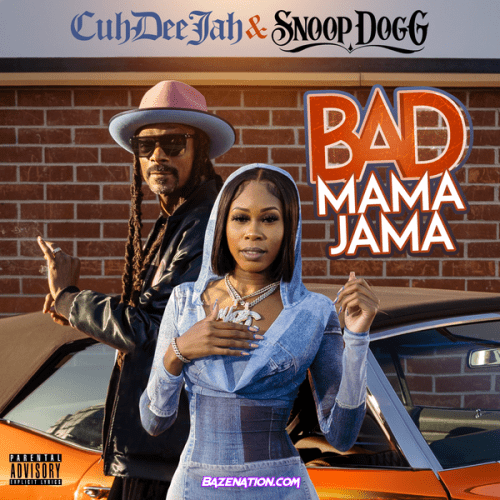 cuhdeejah – bad mama jama feat. snoop dogg cuhdeejah – bad mama jama feat. snoop dogg