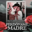 tempo – perdoname madre tempo – perdoname madre