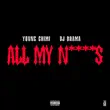 yovngchimi – all my ns feat. dj drama yovngchimi – all my ns feat. dj drama