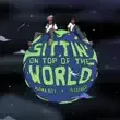 Burna Boy – Sittin On Top Of The World feat. 21 Savage Burna Boy – Sittin On Top Of The World feat. 21 Savage