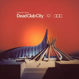 Dead Club City Nothing But Thieves Dead Club City Nothing But Thieves
