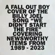 Fall Out Boy – We Didnt Start The Fire Fall Out Boy – We Didnt Start The Fire