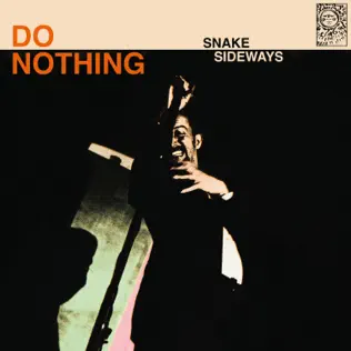 Snake Sideways Do Nothing Snake Sideways Do Nothing