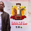 Valiant – Regular Day Valiant – Regular Day