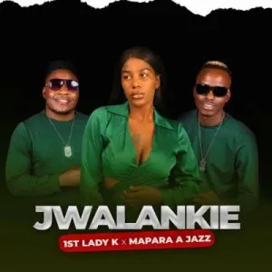 1st Lady K Mapara A Jazz – Jwalankie 1st Lady K Mapara A Jazz – Jwalankie