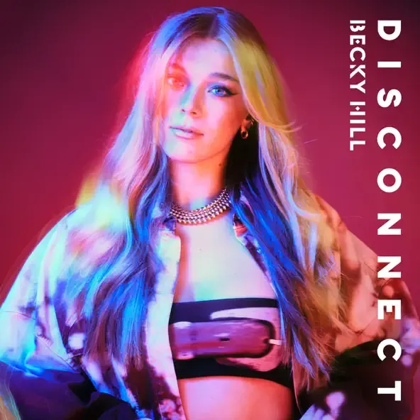 Becky Hill – Disconnect feat. Chase Status Becky Hill – Disconnect feat. Chase Status