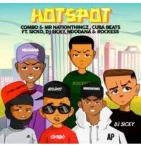 Combo M MrNationThingz Cuba Beats – Hotspot Ft. Sickoo Rockess DJ Sicky Ndodana Combo M MrNationThingz Cuba Beats – Hotspot Ft. Sickoo Rockess DJ Sicky Ndodana