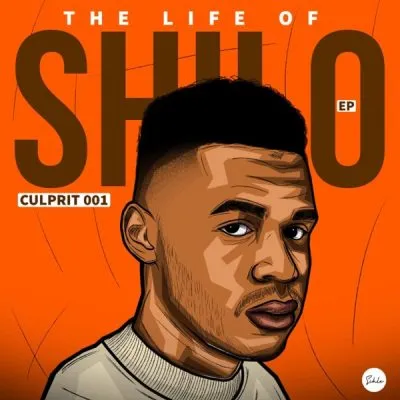 EP: Culprit 001 - The Life of Shilo EP: Culprit 001 - The Life of Shilo