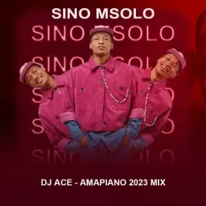 DJ Ace – Amapiano 2023 Mix Sino Msolo DJ Ace – Amapiano 2023 Mix Sino Msolo