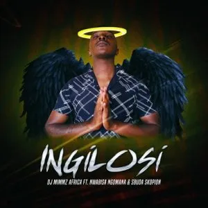 Dj Mimmz Africa – iNGILOSI ft. Nwabisa Nbomana Sbuda Skopion Dj Mimmz Africa – iNGILOSI ft. Nwabisa Nbomana Sbuda Skopion