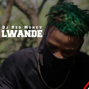 Dj Red Money – Lwande Dj Red Money – Lwande