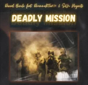DrummeRTee924, Dereal Bonile & S & N Projects - Deadly Mission DrummeRTee924 Dereal Bonile S N Projects – Deadly Mission