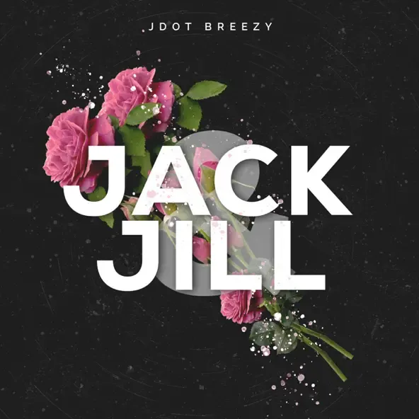 Jdot Breezy - Jack N Jill Jdot Breezy – Jack N Jill