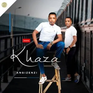 Album: Khaza - Angizenzi Album: Khaza - Angizenzi
