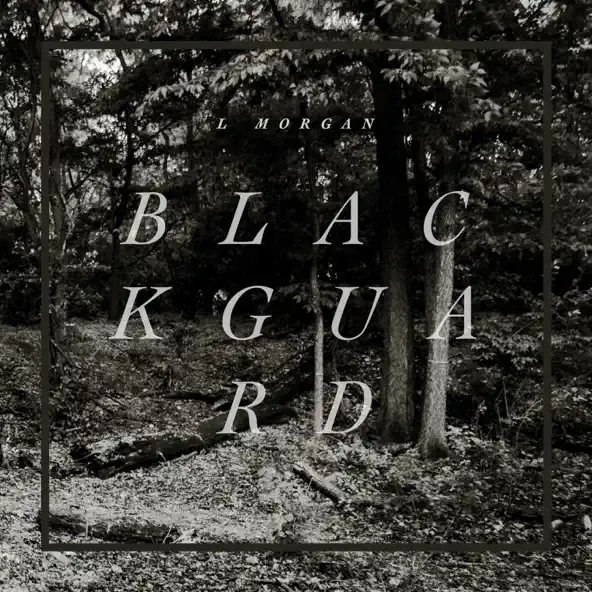 L Morgan – BLACKGUARD L Morgan – BLACKGUARD