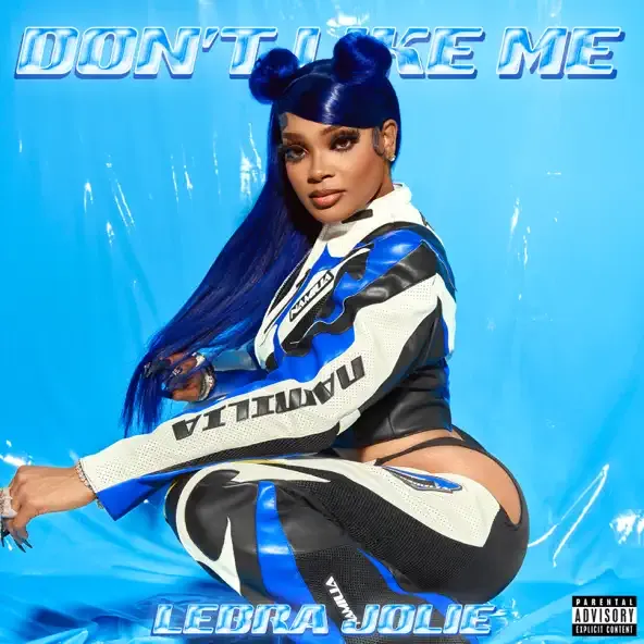 Lebra Jolie – Dont Like Me Lebra Jolie – Dont Like Me
