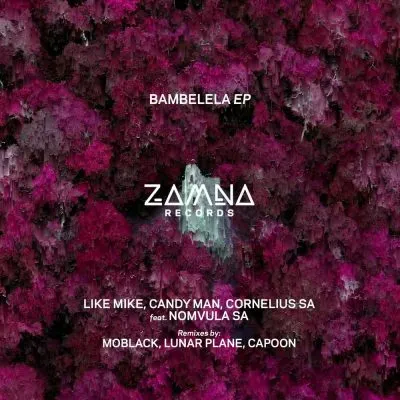 Like Mike Candy Man Cornelius SA Nomvula SA – Bambelela Like Mike Candy Man Cornelius SA Nomvula SA – Bambelela
