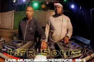MFR Souls – Live Musical Experience Mix Episode 1 MFR Souls – Live Musical Experience Mix Episode 1