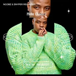 Ngobz Snyper Reloaded – Mnike Revisit To Tyler ICU Nandipha 808 Ngobz Snyper Reloaded – Mnike Revisit To Tyler ICU Nandipha 808