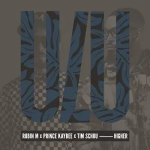 Robin M Prince Kaybee Tim Schou – Higher Robin M Prince Kaybee Tim Schou – Higher