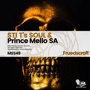 EP: STI T’s Soul & Prince Mello SA - Fruedscraft EP: STI T’s Soul & Prince Mello SA - Fruedscraft