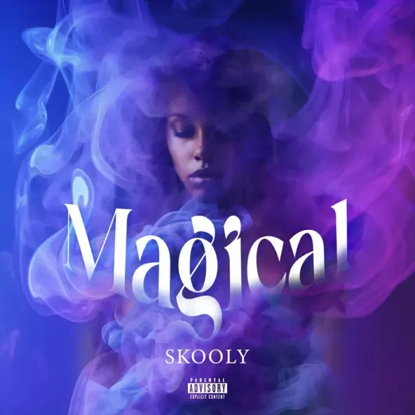 Skooly – Magical feat. Troy Taylor Skooly – Magical feat. Troy Taylor