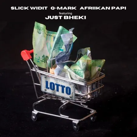 Slick Widit Afriikan Papi Q Mark – Lotto ft. Just Bheki Slick Widit Afriikan Papi Q Mark – Lotto ft. Just Bheki