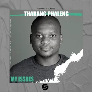 EP: Thabang Phaleng - My Issues EP: Thabang Phaleng - My Issues