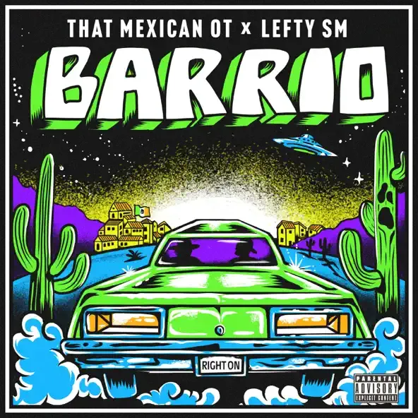 That Mexican OT – Barrio feat. Lefty Sm That Mexican OT – Barrio feat. Lefty Sm