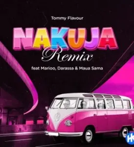 Tommy Flavour – Nakuja Remix ft. Marioo Darassa Maua Sama Tommy Flavour – Nakuja Remix ft. Marioo Darassa Maua Sama