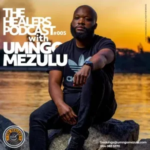 UMngomezulu – The Healers Podcast Show 005 UMngomezulu – The Healers Podcast Show 005
