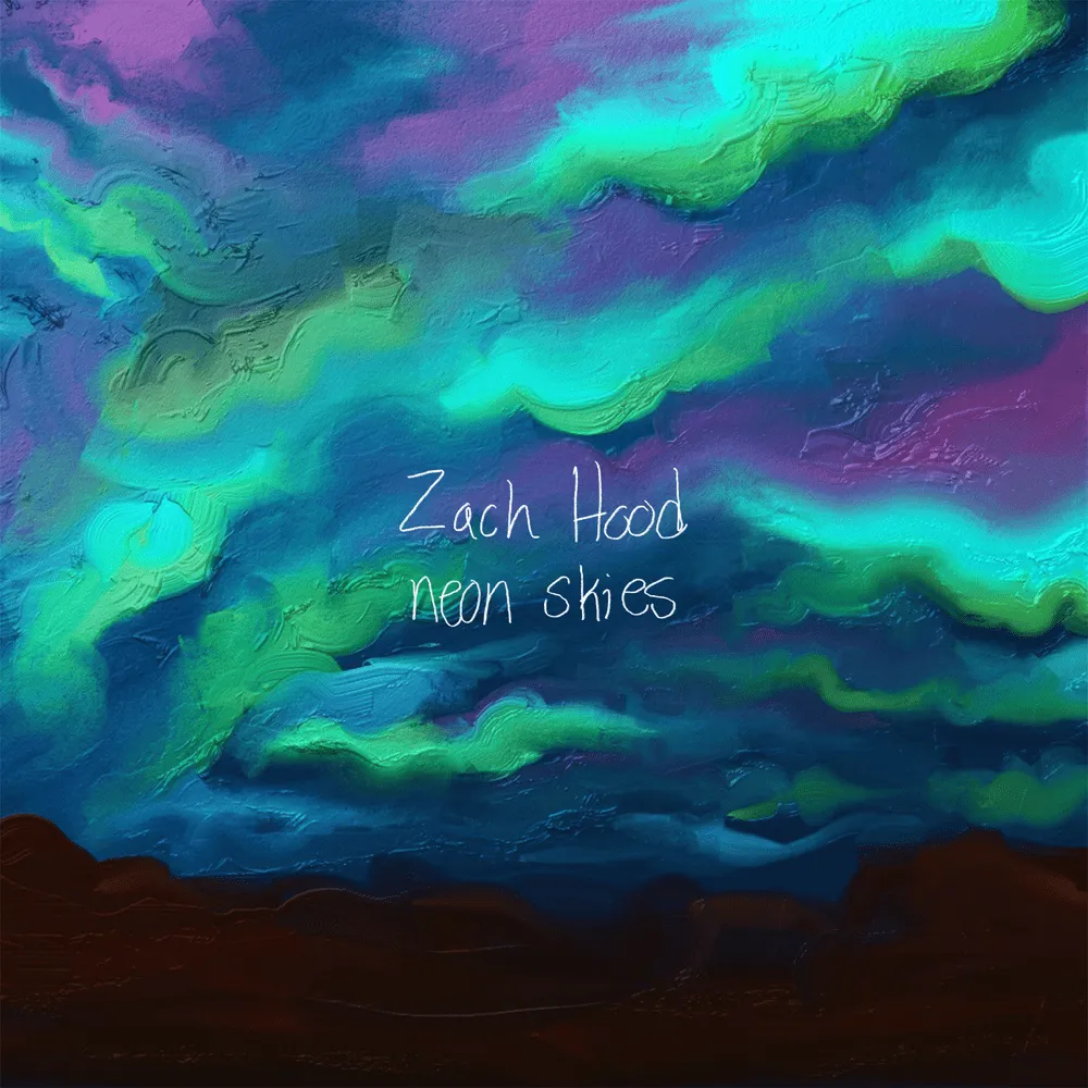 Zach Hood – neon skies Zach Hood – neon skies