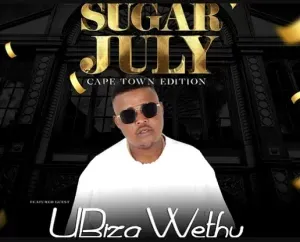 uBiza Wethu – July Babies Mixtape Sugar July uBiza Wethu – July Babies Mixtape Sugar July