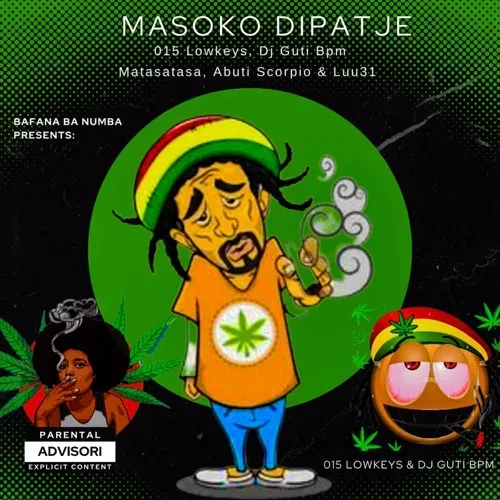 015 Lowkeys – Masoko Dipatje ft. Dj Guti BPM, Matasatasa, Abuti Scorpio & Luu31 015 Lowkeys – Masoko Dipatje ft. Dj Guti BPM, Matasatasa, Abuti Scorpio & Luu31