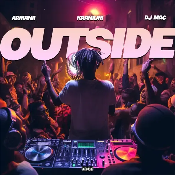 ARMANII - Outside (feat. Kranium & DJ MAC) ARMANII – Outside feat. Kranium DJ MAC