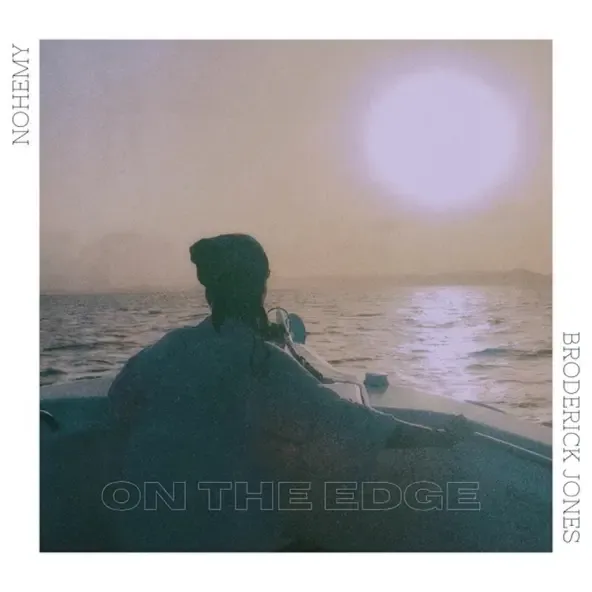 Broderick Jones – On The Edge feat. Nohemy Broderick Jones – On The Edge feat. Nohemy