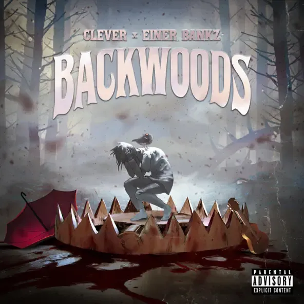 Clever - Backwoods (feat. Einer Bankz) Clever – Backwoods feat. Einer Bankz
