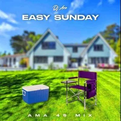 DJ Ace – Easy Sunday AMA 45 MIX DJ Ace – Easy Sunday AMA 45 MIX
