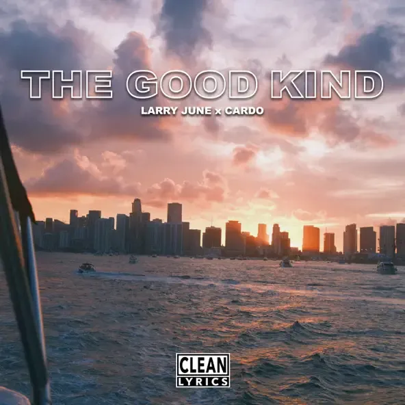 Larry June – The Good Kind feat. Cardo Larry June – The Good Kind feat. Cardo