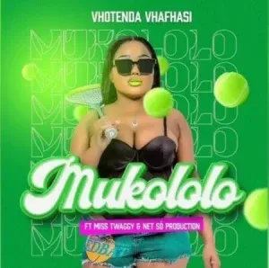 Mukololo – Vhotenda Vhafhasi ft Miss Twaggy Net So Production Mukololo – Vhotenda Vhafhasi ft Miss Twaggy Net So Production