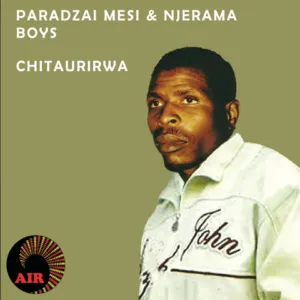 Paradzai Mesi Njerama Boys – Muudzei Chete Paradzai Mesi Njerama Boys – Muudzei Chete